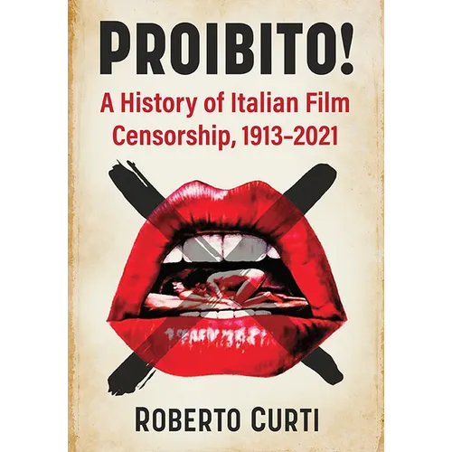 Proibito!: A History of Italian Film Censorship, 1913-2021 - Paperback