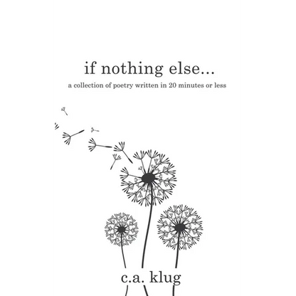 If Nothing Else...: a collection of poetry written in 20 minutes or less - Paperback