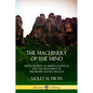 The Machinery of the Mind: The Evolution of Human Instincts, and the Treatment of Disorders via Psychology - Paperback