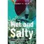 Wet and Salty: A Lifelong Journey Seeking Coral Conservation and Resilience - Paperback