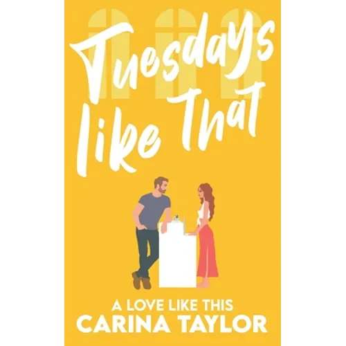 Tuesdays Like That: A romantic comedy - Paperback