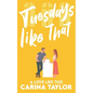 Tuesdays Like That: A romantic comedy - Paperback