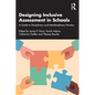 Designing Inclusive Assessment in Schools: A Guide to Disciplinary and Interdisciplinary Practice - Paperback