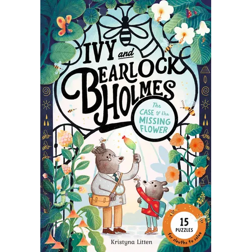 The Case of the Missing Flower (Ivy and Bearlock Holmes Book 1): 15 Puzzles for Sleuths to Solve - Hardcover