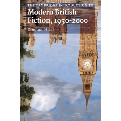 The Cambridge Introduction to Modern British Fiction, 1950 2000 - Paperback