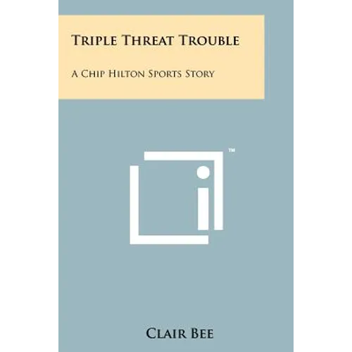 Triple Threat Trouble: A Chip Hilton Sports Story - Paperback