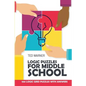 Logic Puzzles For Middle School: Mochikoro Puzzles - Best Logic Puzzle Collection - Paperback