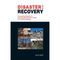 Disaster: recovery: Your personal guide to surviving the first few weeks - Paperback