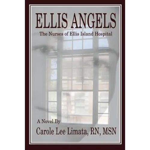 Ellis Angels: The Nurses of Ellis Island Hospital - Paperback