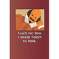 Teach Me How I Should Forget to Think.: A Quote from Romeo and Juliet by William Shakespeare - Paperback