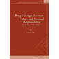 Deep Ecology, Business Ethics and Personal Responsibility: Selected Papers (1988 - 2020) - Hardcover