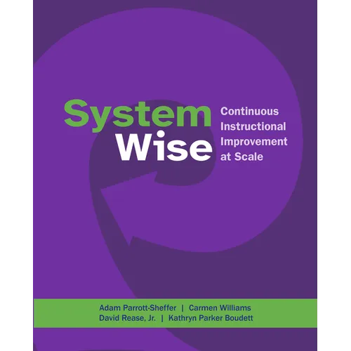 System Wise: Continuous Instructional Improvement at Scale - Paperback