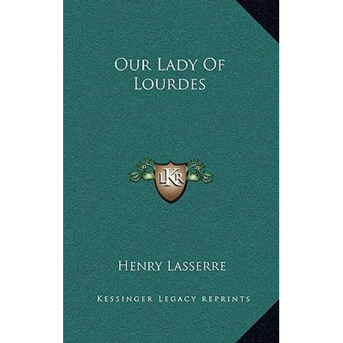 Our Lady Of Lourdes - Hardcover