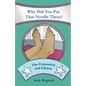 Why Did You Put That Needle There? The Expanded Second Edition - Paperback