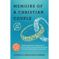 Memoirs of a Christian Couple: A deeply transparent, his-and-hers take on how to overcome your past failed relationships and connect with the spouse - Paperback