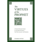 The Virtues of the Prophet: A Young Muslim's Guide to the Greater Jihad, the War Against the Passions - Paperback