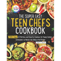 The Super Easy Teen Chef Cookbook: 1500 Days of Effortless and Flavorful Creations for Young Culinary Enthusiasts to Master the Skills in the Kitchen - Paperback