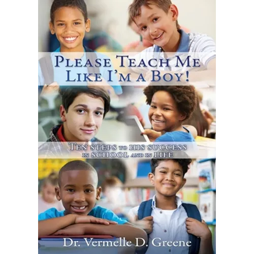 Please Teach Me Like I'm a Boy!: Ten steps to his success in school and in life - Paperback