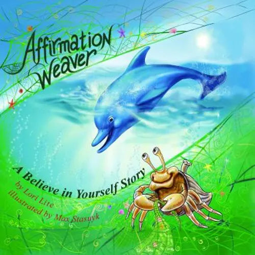 Affirmation Weaver: A Children's Bedtime Story Introducing Techniques to Increase Confidence, and Self-Esteem - Paperback