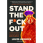 Stand The F*ck Out: The No-Nonsense Guide to Positioning Your Business, Finding Your People, and Building a Durable Brand - Paperback