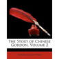 The Story of Chinese Gordon, Volume 2 - Paperback