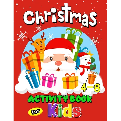 Christmas Activity Books for Kids 4-8: Coloring, Hidden Pictures, Dot To Dot, Connect the dots, Maze, Word Search, Crossword Ages 3-5, 4-8, 2-4, 2-5 - Paperback