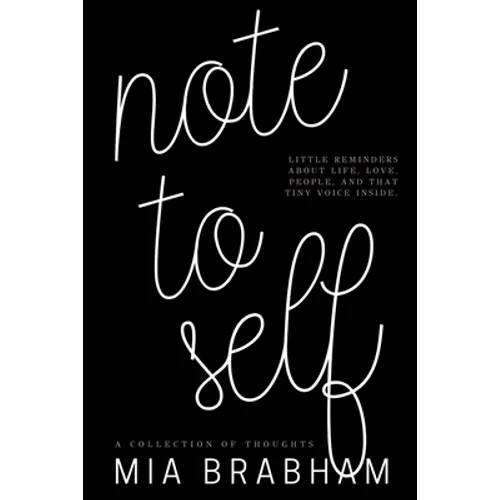 Note to Self: Little reminders about life, love, people, and that tiny voice inside. - Paperback