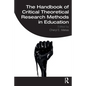 The Handbook of Critical Theoretical Research Methods in Education - Paperback