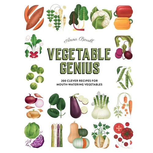 Vegetable Genius: 200 Clever Recipes to Hero Your Veggies! - Hardcover