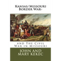 The Kansas/Missouri Border War-: and The Civil War in Missouri - Paperback