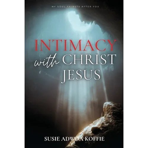 Intimacy with Christ Jesus - Paperback