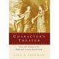 Character's Theater: Genre and Identity on the Eighteenth-Century English Stage - Hardcover