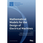 Mathematical Models for the Design of Electrical Machines - Hardcover