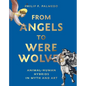 From Angels to Werewolves: Animal-Human Hybrids in Myth and Art - Hardcover