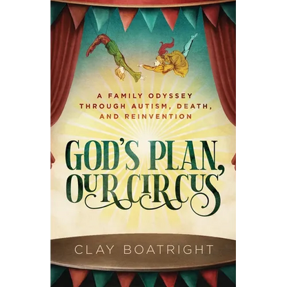 God's Plan, Our Circus: A Family Odyssey through Autism, Death, and Reinvention - Paperback