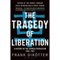 The Tragedy of Liberation: A History of the Chinese Revolution 1945-1957 - Paperback