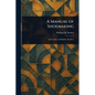 A Manual of Shoemaking - Paperback