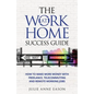 The Work At Home Success Guide - Paperback