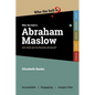 Who the Hell is Abraham Maslow?: And what are his theories all about? - Paperback