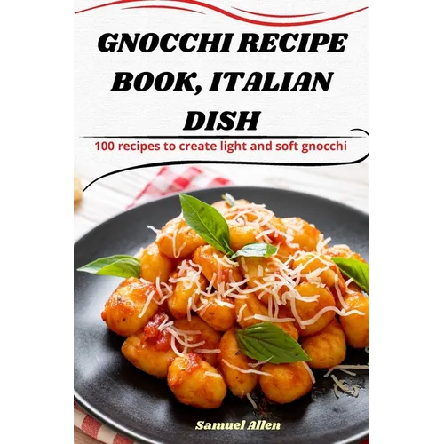 Gnocchi Recipe Book, Italian Dish - Paperback