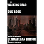The Walking Dead Quiz Book: Ultimate Fan Edition - Paperback