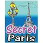 Secret Paris: Magic Coloring Books for Adults: Colouring Your Way to Calm: A View of Funny Parisian Cats and Other Adorable Animals. - Paperback