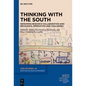 Thinking with the South: Reframing Research Collaboration Amid Decolonial Imperatives and Challenges - Hardcover
