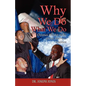 Why We Do What We Do: Christian Worship in the African American Tradition - Paperback