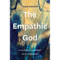 The Empathic God: A Clinical Theology of At-Onement - Hardcover