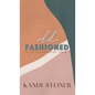 Old Fashioned: Special Edition - Hardcover