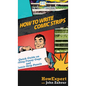How to Write Comic Strips: A Quick Guide on Writing Funny Gags and Comic Strip Panels - Hardcover