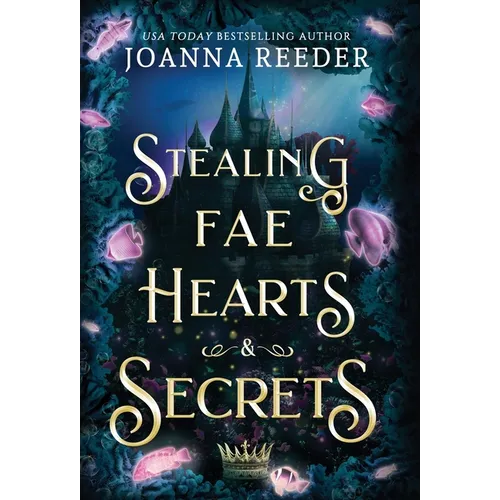 Stealing Fae Hearts and Secrets - Hardcover