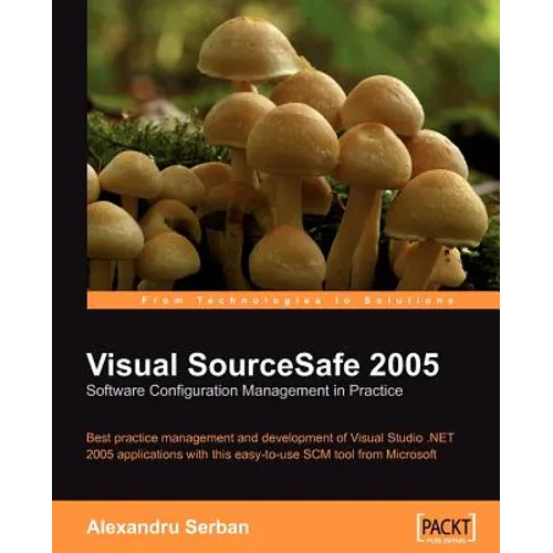 Visual SourceSafe 2005 Software Configuration Management in Practice - Paperback