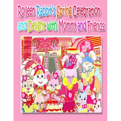 Rolleen Rabbit's Spring Celebration and Delight with Mommy and Friends - Paperback